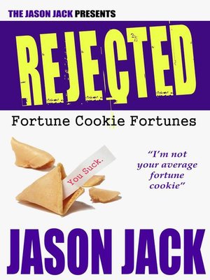 cover image of REJECTED Fortune Cookie Fortunes